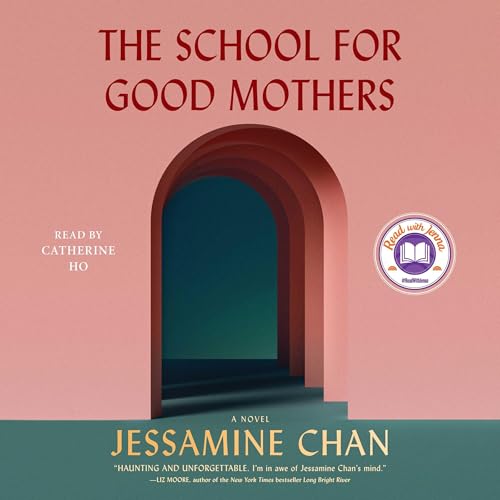 The School for Good Mothers by Jessamine Chan