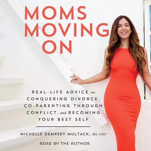 Moms Moving On by Michelle Dempsey-Multack MS CDS MS CDS