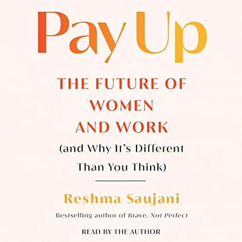 Pay Up by Reshma Saujani