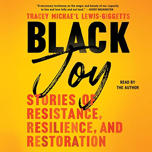Black Joy by Tracey Michae’l Lewis-Giggetts