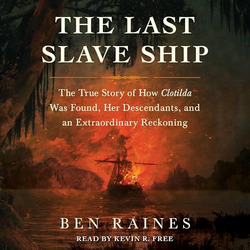The Last Slave Ship by Ben Raines