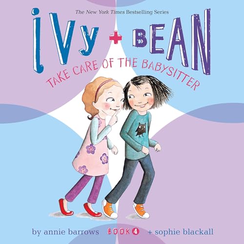 Ivy & Bean Take Care of the Babysitter (Book 4)