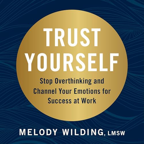 Trust Yourself by Melody Wilding LMSW