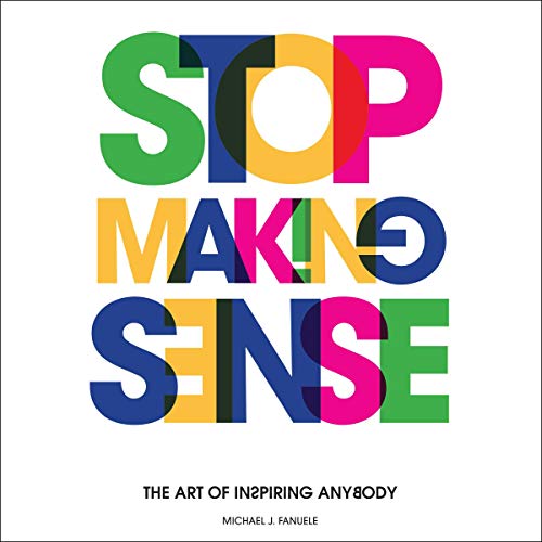 Stop Making Sense by Michael J. Fanuele
