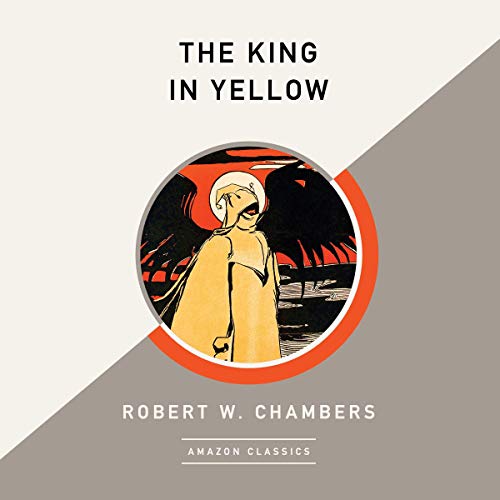 The King in Yellow (AmazonClassics Edition)