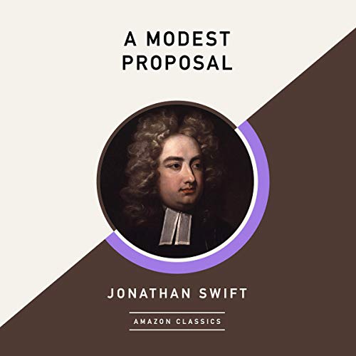 A Modest Proposal (AmazonClassics Edition) by Jonathan Swift