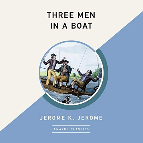 Three Men in a Boat (AmazonClassics Edition)