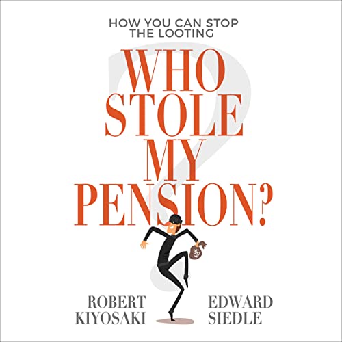 Who Stole My Pension? by Robert T. Kiyosaki