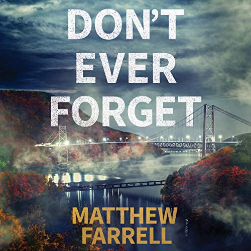 Don't Ever Forget by Matthew Farrell