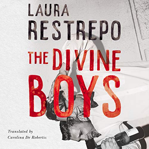 The Divine Boys by Laura Restrepo