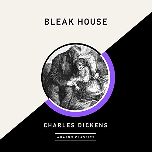 Bleak House (AmazonClassics Edition) by Charles Dickens