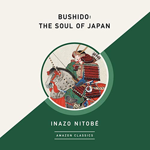 Bushido: The Soul of Japan (AmazonClassics Edition) by Inazo Nitobé