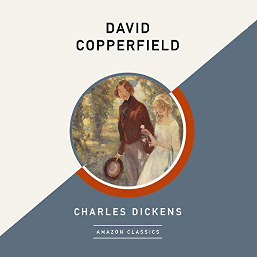 David Copperfield (AmazonClassics Edition) by Charles Dickens