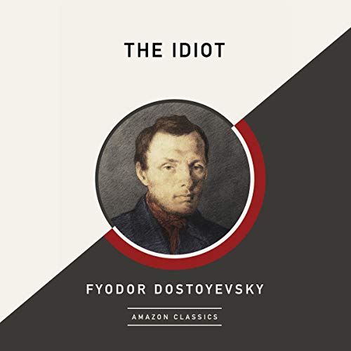 The Idiot (AmazonClassics Edition)