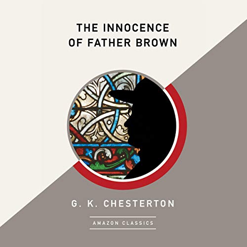 The Innocence of Father Brown (AmazonClassics Edition)