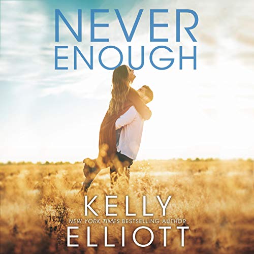 Never Enough by Kelly Elliott