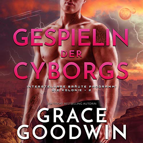 Gespielin der Cyborgs [Mated to the Cyborgs] by Grace Goodwin