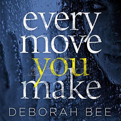 Every Move You Make by Deborah Bee