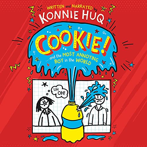 Cookie! and the Most Annoying Boy in the World by Konnie Huq