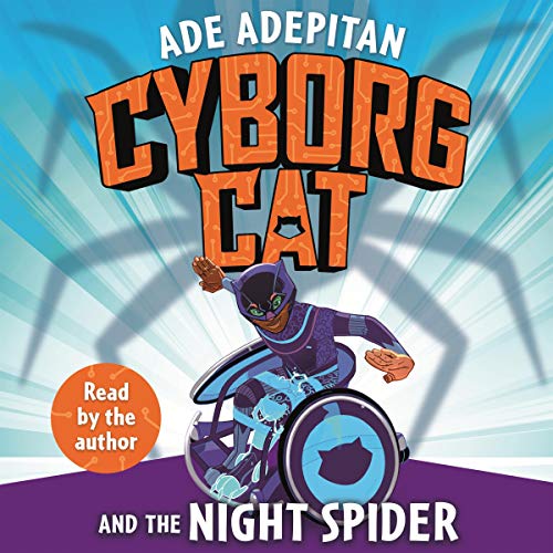 Cyborg Cat and the Night Spider by Ade Adepitan
