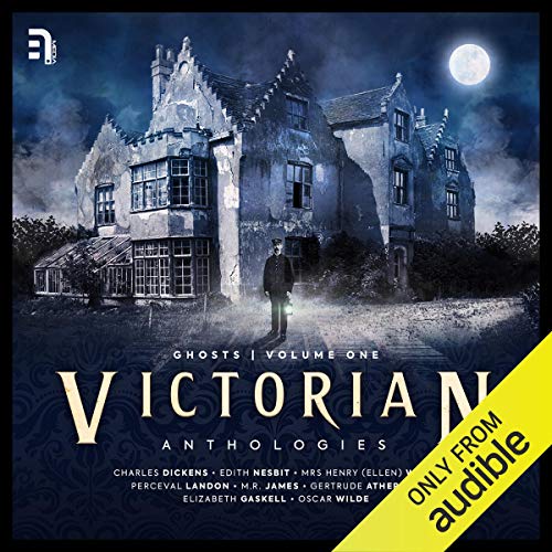 Victorian Anthologies: Ghosts - Volume 1