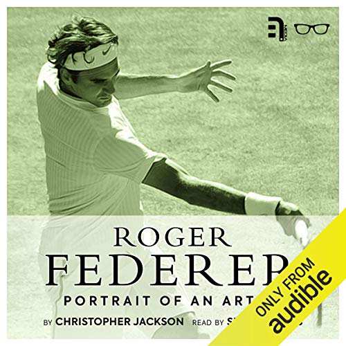 Roger Federer: Portrait of an Artist by Christopher Jackson