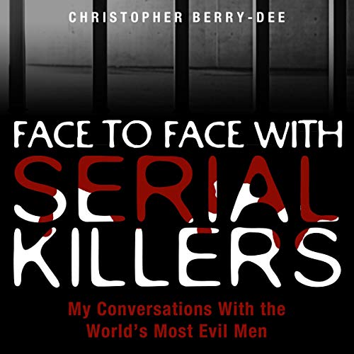 Face to Face with Serial Killers