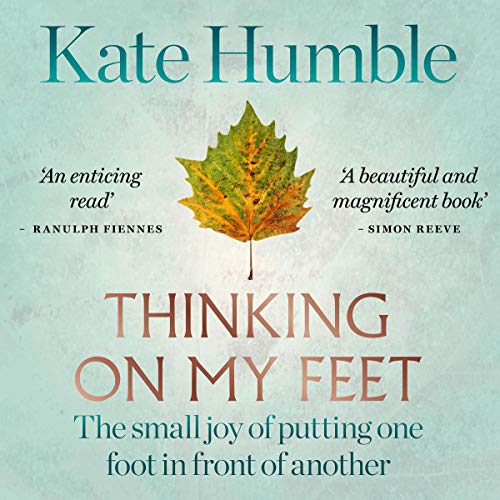 Thinking on My Feet by Kate Humble