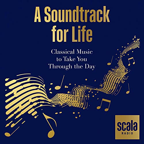 Scala Radio's: A Soundtrack for Life by Scala Radio