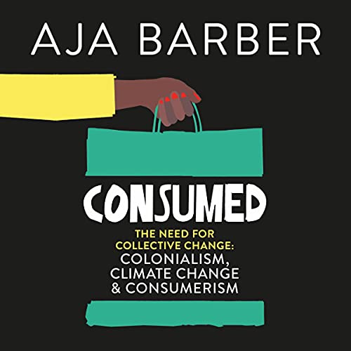 Consumed by Aja Barber
