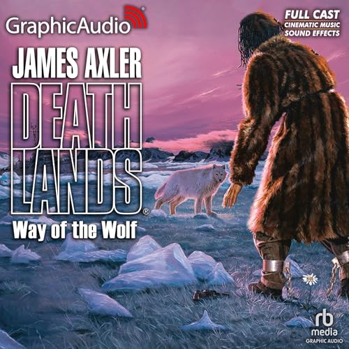 Way of the Wolf [Dramatized Adaptation] by James Axler