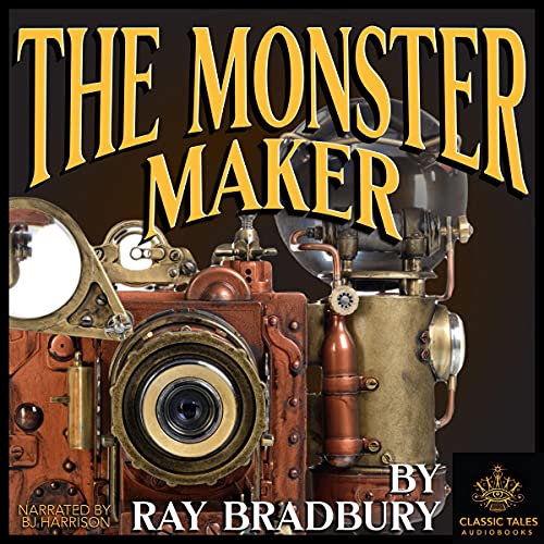The Monster Maker by Ray Bradbury