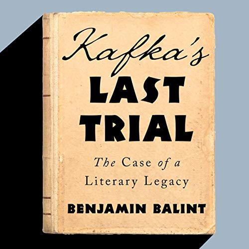 Kafka's Last Trial by Benjamin Balint