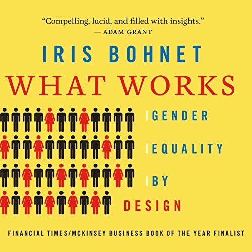 What Works by Iris Bohnet