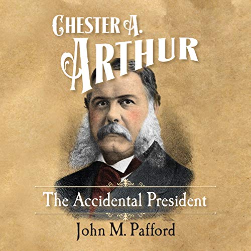 Chester A. Arthur by Dr. John Pafford
