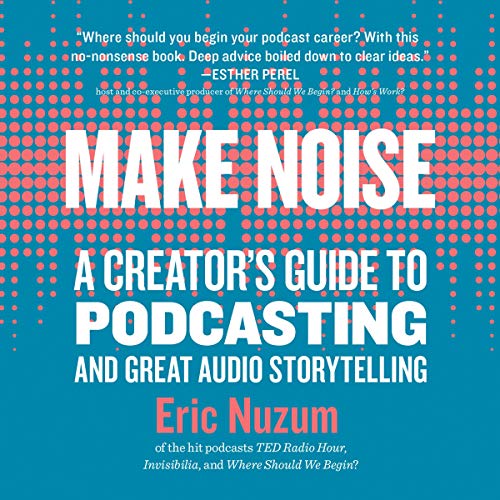 Make Noise by Eric Nuzum