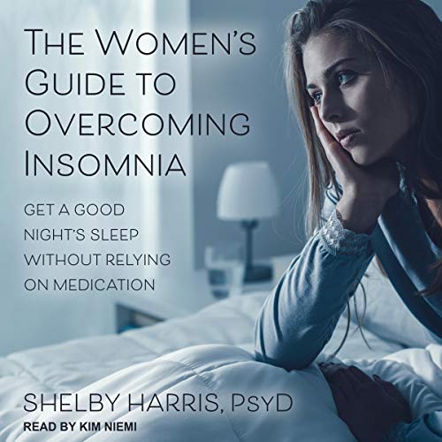 The Women's Guide to Overcoming Insomnia by Shelby Harris PsyD