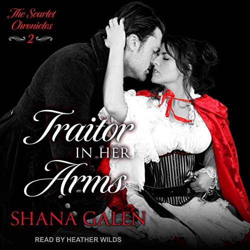 Traitor In Her Arms by Shana Galen