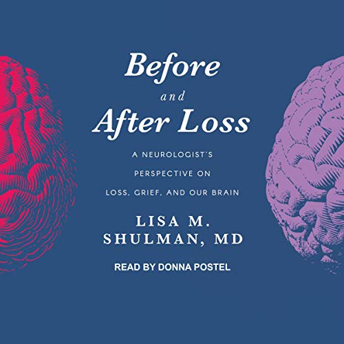 Before and After Loss by Lisa M. Shulman MD