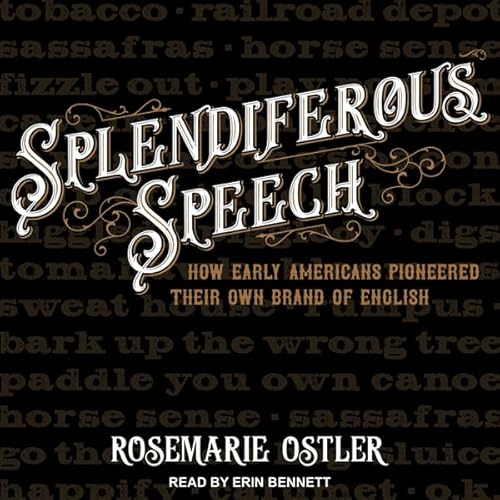 Splendiferous Speech by Rosemarie Ostler