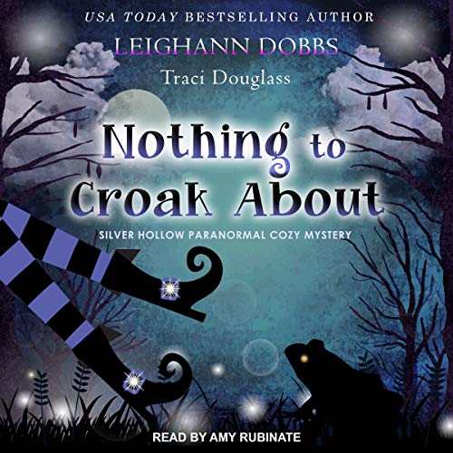 Nothing To Croak About by Leighann Dobbs