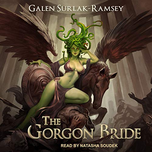The Gorgon Bride by Galen Surlak-Ramsey