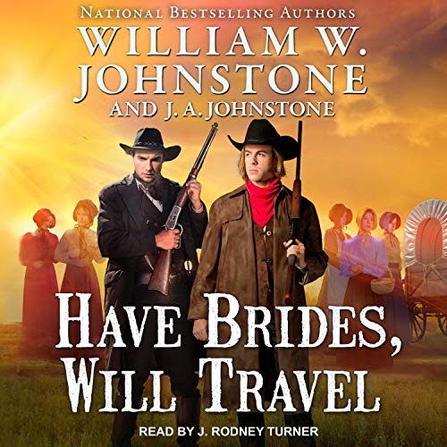 Have Brides, Will Travel by William W. Johnstone