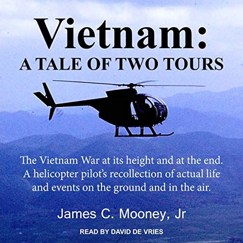 Vietnam: A Tale of Two Tours by James C. Mooney Jr.