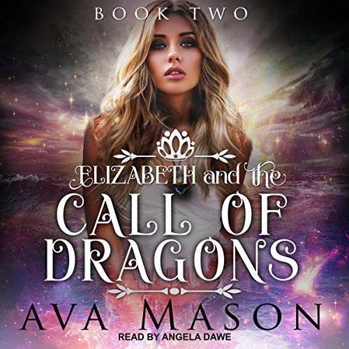 Elizabeth and the Call of Dragons by Ava Mason