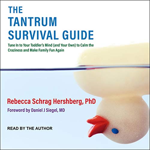 The Tantrum Survival Guide by Rebecca Schrag Hershberg PhD