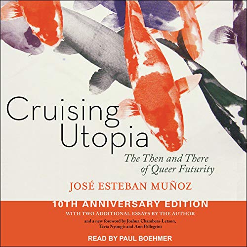 Cruising Utopia by Jose Esteban Muñoz