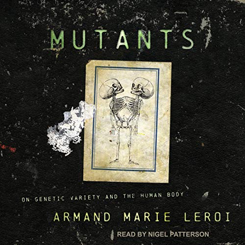 Mutants by Armand Marie Leroi