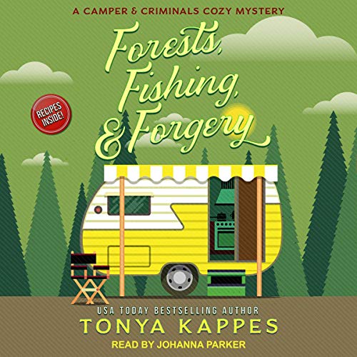 Forests, Fishing, &amp; Forgery by Tonya Kappes