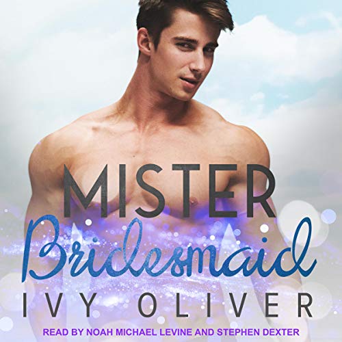 Mister Bridesmaid by Ivy Oliver